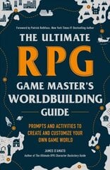 Ultimate RPG Game Master's Worldbuilding Guide: Prompts and Activities to Create and Customize Your Own Game World цена и информация | Энциклопедии, справочники | kaup24.ee