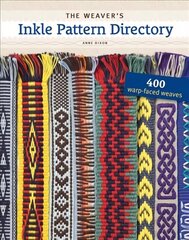 Weaver's Inkle Pattern Directory: 400 Warp-Faced Weaves цена и информация | Книги о питании и здоровом образе жизни | kaup24.ee