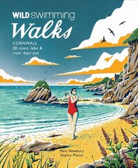 Wild Swimming Walks Cornwall: 28 coast, lake and river days out hind ja info | Reisiraamatud, reisijuhid | kaup24.ee