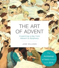 Art of Advent: A Painting a Day from Advent to Epiphany hind ja info | Usukirjandus, religioossed raamatud | kaup24.ee
