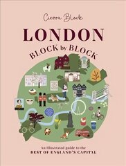 London, Block by Block: An illustrated guide to the best of England's capital hind ja info | Reisiraamatud, reisijuhid | kaup24.ee