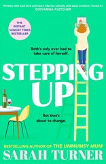 Stepping Up: the joyful and emotional Sunday Times bestseller from the author of THE UNMUMSY MUM. Adored by readers цена и информация | Фантастика, фэнтези | kaup24.ee