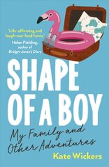 Shape of a Boy: My Family and Other Adventures цена и информация | Путеводители, путешествия | kaup24.ee