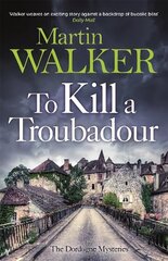 To Kill a Troubadour: Bruno's latest and best adventure (The Dordogne Mysteries 15) hind ja info | Fantaasia, müstika | kaup24.ee