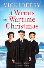 Wrens' Wartime Christmas: A festive and romantic wartime saga цена и информация | Фантастика, фэнтези | kaup24.ee