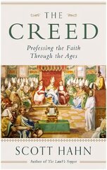 Creed: Professing the Faith Through the Ages hind ja info | Usukirjandus, religioossed raamatud | kaup24.ee