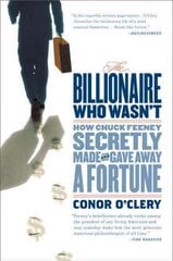 Billionaire Who Wasn't: How Chuck Feeney Secretly Made and Gave Away a Fortune hind ja info | Elulooraamatud, biograafiad, memuaarid | kaup24.ee