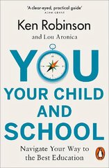 You, Your Child and School: Navigate Your Way to the Best Education hind ja info | Eneseabiraamatud | kaup24.ee