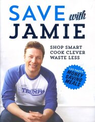 Save with Jamie: Shop Smart, Cook Clever, Waste Less цена и информация | Книги рецептов | kaup24.ee