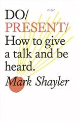 Do Present: How To Give A Talk And Be Heard цена и информация | Самоучители | kaup24.ee