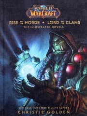 World of Warcraft: Rise of the Horde & Lord of the Clans: The Illustrated Novels hind ja info | Fantaasia, müstika | kaup24.ee