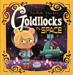 Futuristic Fairy Tales: Goldilocks in Space hind ja info | Väikelaste raamatud | kaup24.ee