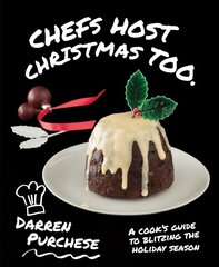 Chefs Host Christmas Too: A cook's guide to blitzing the holiday season hind ja info | Retseptiraamatud  | kaup24.ee