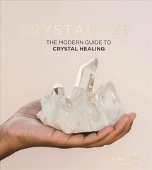 Crystallize: The Modern Guide to Crystal Healing цена и информация | Самоучители | kaup24.ee