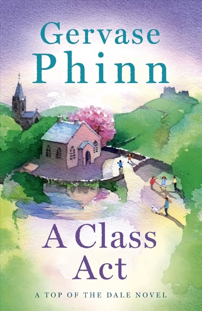 Class Act: Book 3 in the delightful new Top of the Dale series by bestselling author Gervase Phinn цена и информация | Fantaasia, müstika | kaup24.ee