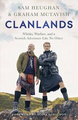 Clanlands: Whisky, Warfare, and a Scottish Adventure Like No Other hind ja info | Reisiraamatud, reisijuhid | kaup24.ee