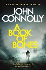 Book of Bones: A Charlie Parker Thriller: 17. From the No. 1 Bestselling Author of THE WOMAN IN THE WOODS hind ja info | Fantaasia, müstika | kaup24.ee