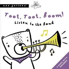 Toot, Toot, Boom! Listen To The Band: A Book with Sounds hind ja info | Väikelaste raamatud | kaup24.ee