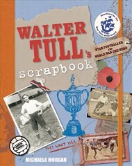 Walter Tull's Scrapbook PB Reissue цена и информация | Книги для подростков и молодежи | kaup24.ee