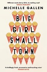 Big Girl, Small Town: Shortlisted for the Costa First Novel Award hind ja info | Romaanid | kaup24.ee