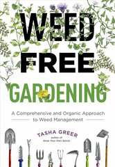 Weed-Free Gardening: A Comprehensive and Organic Approach to Weed Management цена и информация | Книги по садоводству | kaup24.ee