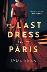 Last Dress from Paris: The glamorous, romantic dual-timeline read of summer 2022 цена и информация | Фантастика, фэнтези | kaup24.ee