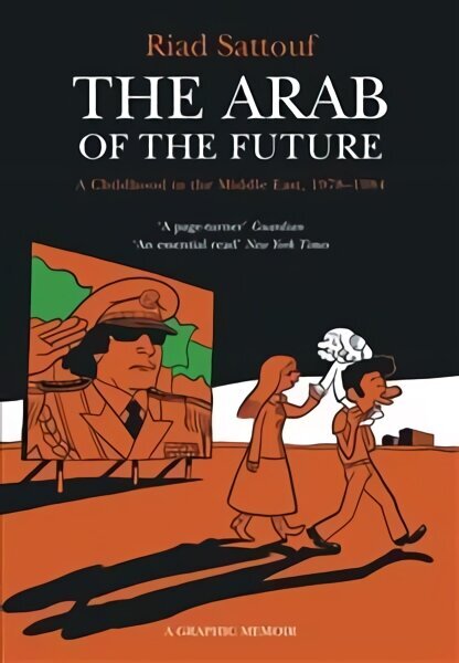 Arab of the Future: Volume 1: A Childhood in the Middle East, 1978-1984 - A Graphic Memoir Illustrated edition hind ja info | Fantaasia, müstika | kaup24.ee