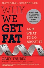 Why We Get Fat: And What to Do About It цена и информация | Самоучители | kaup24.ee