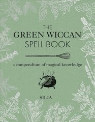 Green Wiccan Spell Book: A Compendium of Magical Knowledge hind ja info | Eneseabiraamatud | kaup24.ee