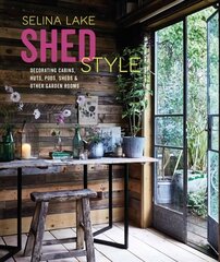 Shed Style: Decorating Cabins, Huts, Pods, Sheds & Other Garden Rooms цена и информация | Самоучители | kaup24.ee