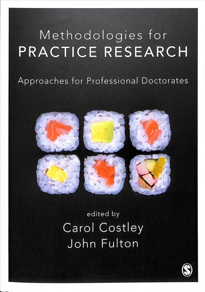 Methodologies for Practice Research: Approaches for Professional Doctorates hind ja info | Entsüklopeediad, teatmeteosed | kaup24.ee