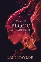 Days of Blood and Starlight: The Sunday Times Bestseller. Daughter of Smoke and Bone Trilogy Book 2 цена и информация | Фантастика, фэнтези | kaup24.ee