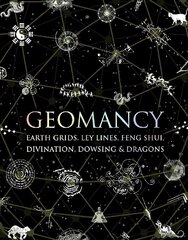 Geomancy: Earth Grids, Ley Lines, Feng Shui, Divination, Dowsing and Dragons hind ja info | Eneseabiraamatud | kaup24.ee