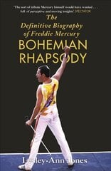 Bohemian Rhapsody: The Definitive Biography of Freddie Mercury цена и информация | Биографии, автобиогафии, мемуары | kaup24.ee