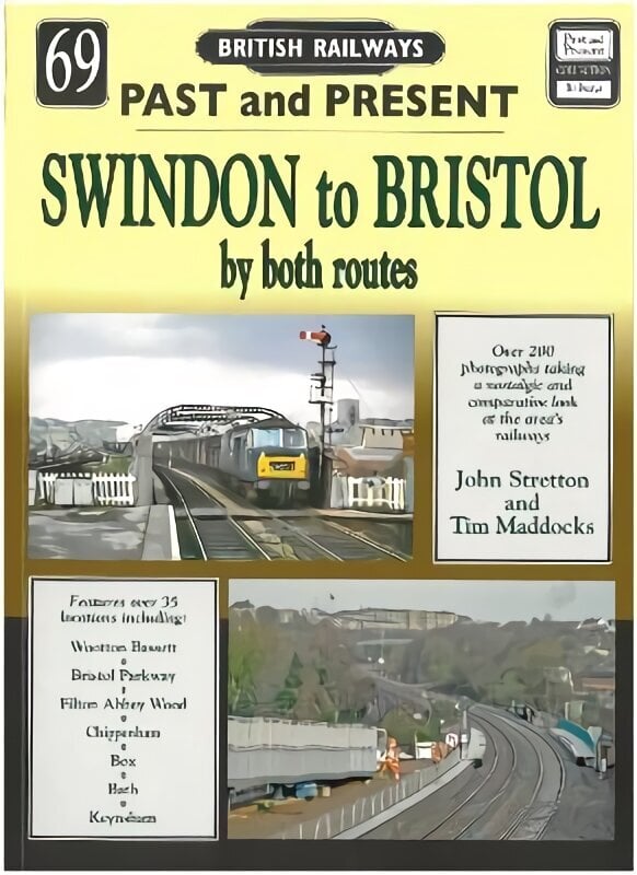 Past and Present No 69: Swindon to Bristol by both routes цена и информация | Reisiraamatud, reisijuhid | kaup24.ee