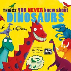 Things You Never Knew About Dinosaurs (NE PB) цена и информация | Книги для подростков и молодежи | kaup24.ee