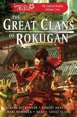 Great Clans of Rokugan: Legend of the Five Rings: The Collected Novellas, Vol. 1 Paperback Original hind ja info | Fantaasia, müstika | kaup24.ee