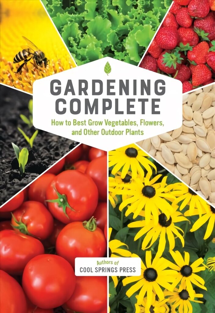 Gardening Complete: How to Best Grow Vegetables, Flowers, and Other Outdoor Plants hind ja info | Aiandusraamatud | kaup24.ee