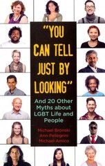 You Can Tell Just By Looking: And 20 Other Myths about LGBT Life and People hind ja info | Ühiskonnateemalised raamatud | kaup24.ee