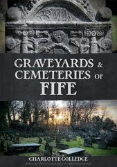 Graveyards and Cemeteries of Fife цена и информация | Книги по архитектуре | kaup24.ee