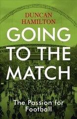 Going to the Match: The Passion for Football: The Perfect Gift for Football Fans hind ja info | Tervislik eluviis ja toitumine | kaup24.ee