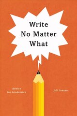 Write No Matter What - Advice for Academics: Advice for Academics цена и информация | Пособия по изучению иностранных языков | kaup24.ee