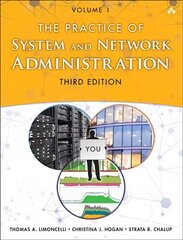 Practice of System and Network Administration, The: DevOps and other Best Practices for Enterprise IT, Volume 1 3rd edition, Volume 1, Devops and Other Best Practices for Enterprise it цена и информация | Книги по экономике | kaup24.ee