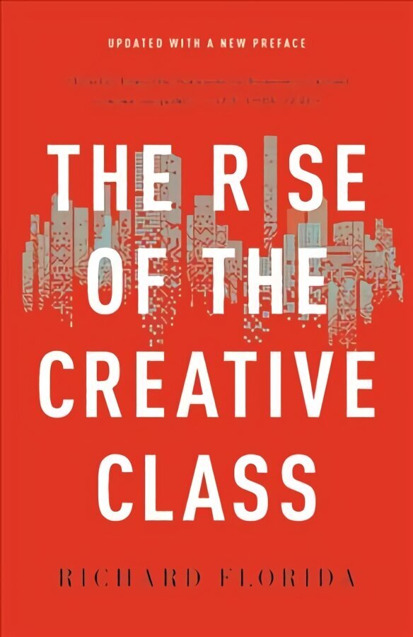 The Rise of the Creative Class hind ja info | Ühiskonnateemalised raamatud | kaup24.ee