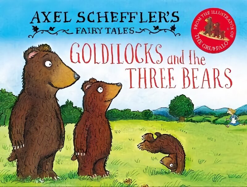 Axel Scheffler's Fairy Tales: Goldilocks and the Three Bears hind ja info | Väikelaste raamatud | kaup24.ee