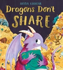 Dragons Don't Share PB hind ja info | Väikelaste raamatud | kaup24.ee