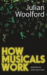 How Musicals Work: And How to Write Your Own hind ja info | Kunstiraamatud | kaup24.ee