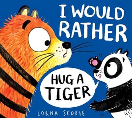 I Would Rather Hug A Tiger (PB) hind ja info | Väikelaste raamatud | kaup24.ee