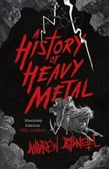 History of Heavy Metal: 'Absolutely hilarious' - Neil Gaiman цена и информация | Книги об искусстве | kaup24.ee