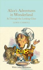 Alice's Adventures in Wonderland and Through the Looking-Glass: Colour Illustrations New Edition цена и информация | Фантастика, фэнтези | kaup24.ee